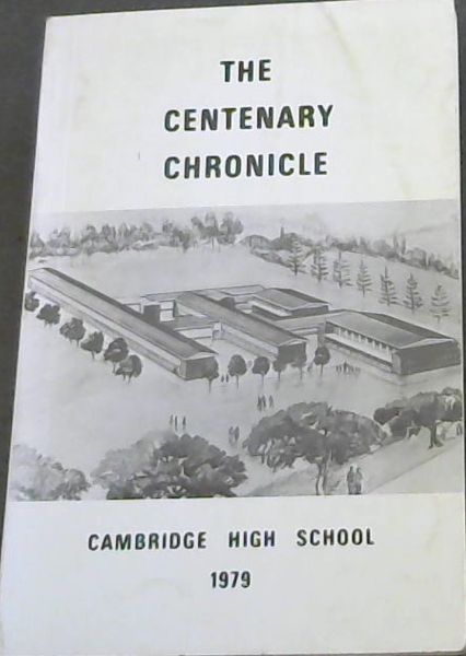 The Centenary Chronicle: Cambridge High School 1979