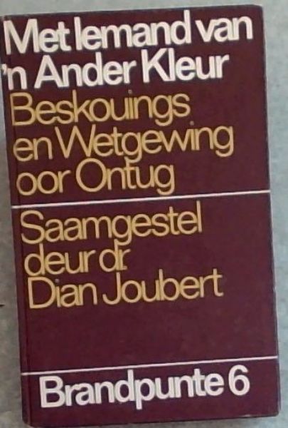 Met iemand van 'n ander kleur: Beskouings en wetgewing oor ontug (Brandpunte 6) (Afrikaans Edition)