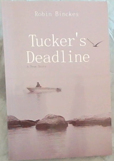 Tucker's Deadline: A True Story