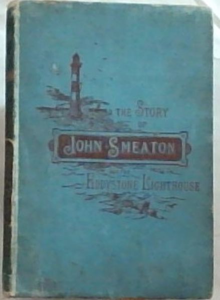 The Story of John Smeaton and the Eddystone Lighthouse
