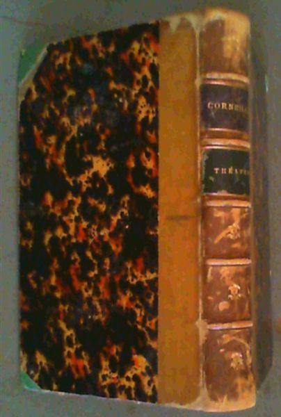 Theatre de Corneille - nouvelle dition collationne sur la derniere dition publie du vivant de luteur