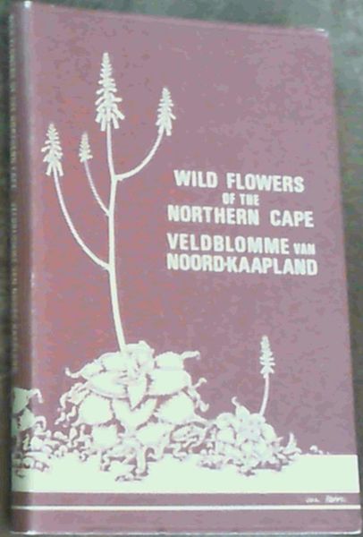 Wild Flowers of the Northern Cape / Veldblomme van Noord-Kaapland