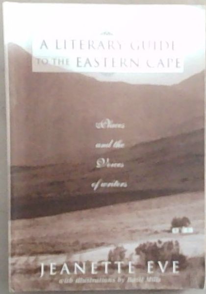 A Literary Guide to the Eastern Cape: Places and the Voices of Writers