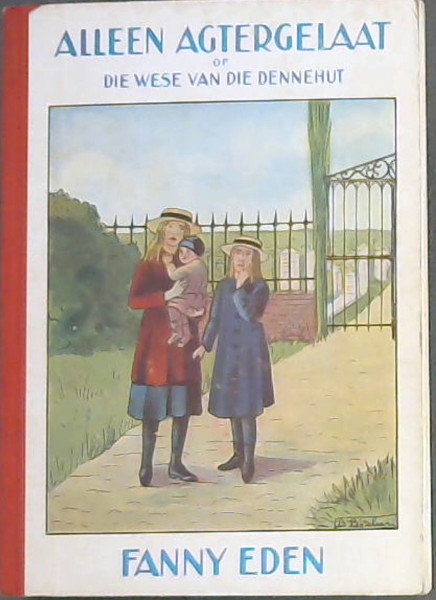 Alleen Agtergelaat of Die Wese van die Dennehut