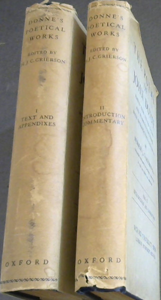 The Poems of John Donne 2 volumes 1.Text and Appendixes 2. Introduction Commentary