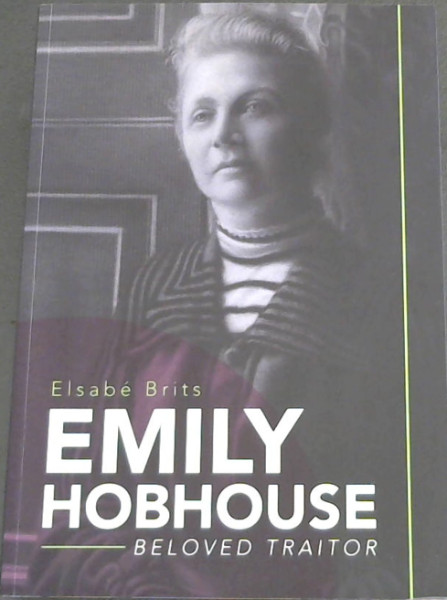 Emily Hobhouse: Beloved Traitor