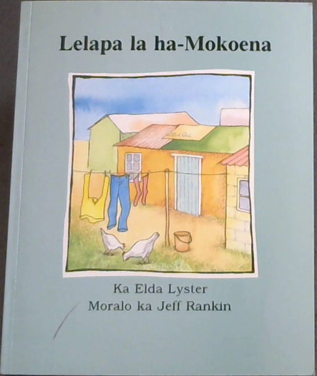 Image for Lelapa La Ha-Mokoena (Basic Level Reader - Equivalent to Class 1 and 2): Level 1 Lelapa La Ha-Mokoena (Basic Level Reader - Equivalent to Class 1 and 2): Level 1