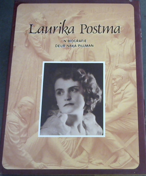 Laurika Postma: 'n biografie (Afrikaans Edition)