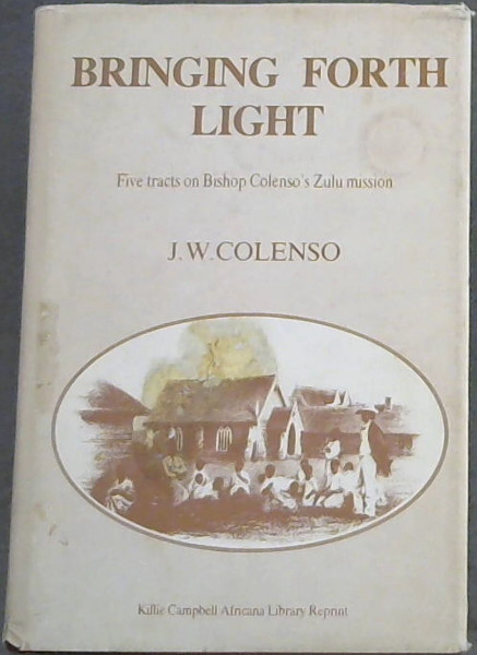 Bringing Forth Light (Reprint Series/Killie Campbell Africana Library) (Book 4)