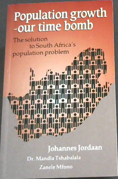 Population Growth - Our Time Bomb(The solution to South Africa's population problem)