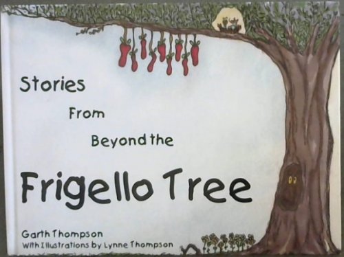 Stories From Beyond the Frigello Tree