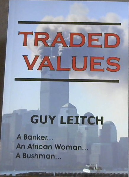 TRADED VALUES - A Banker. An African Woman. A Bushman