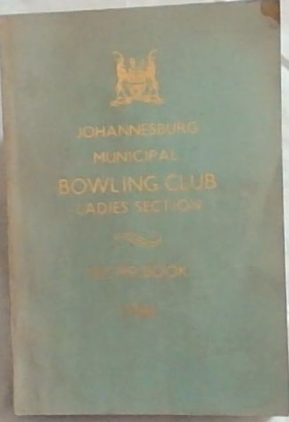 Johannesburg Municipal Bowling Club Ladies Section Recipe Book 1981