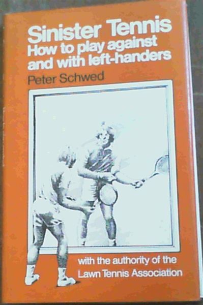 Sinister Tennis : How to Play Against and with Left-Handers