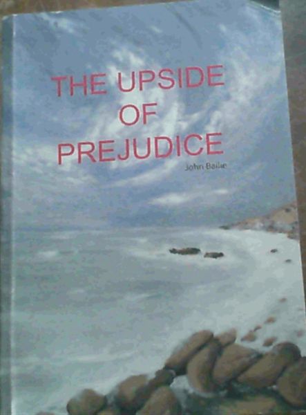 Image for The Upside of Prejudice The Upside of Prejudice