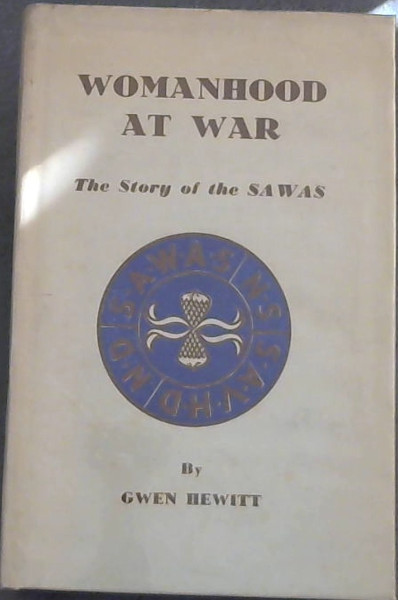 Womanhood at War : The Story of the SAWAS
