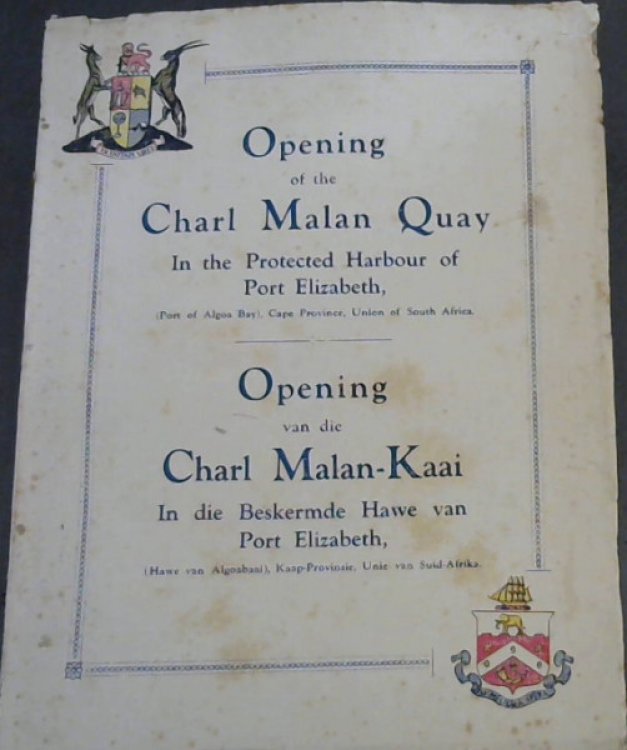 Opening of the Charl Malan Quay In the Protected Harbour of Port Elizabeth, (Port of Algoa Bay), Cape Province, Union of South Africa / Opening van die Carl Malan-Kaai In die Beskermde Hawe van Port Elizabeth, (Hawe van Algoabaai), Kaap Provinsie, Unie van Suid-Afrika : by Hon Oswald Pirow, KC MP Mi