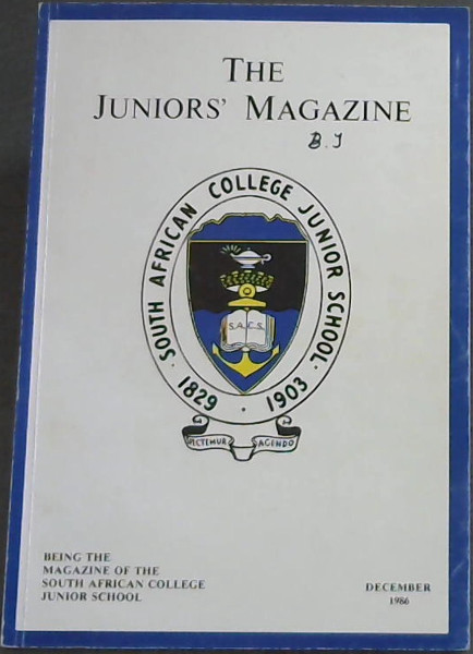 The Juniors' Magazine : South African College Junior School 1829 - 1903 / December 1986