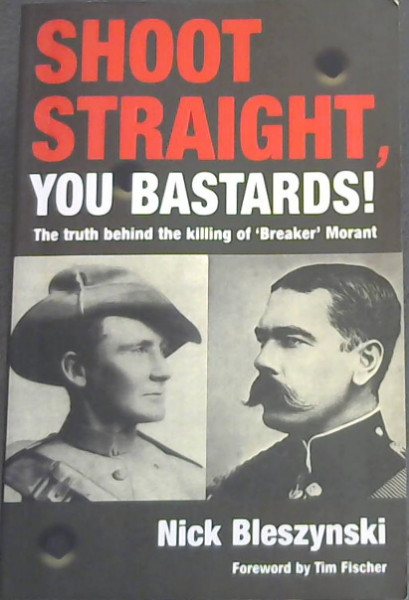 Shoot Straight, You Bastards!: The Truth behind the Killing of 