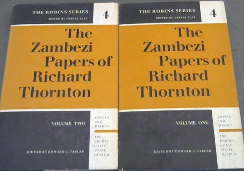 The Zambezi Papers of Richard Thornton [2 Volumes] 1858 - 60; 1860 - 63
