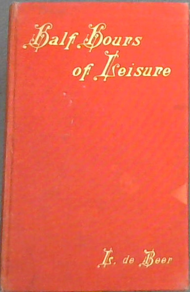 Half Hours of Leisure in South Africa : A Holiday Book