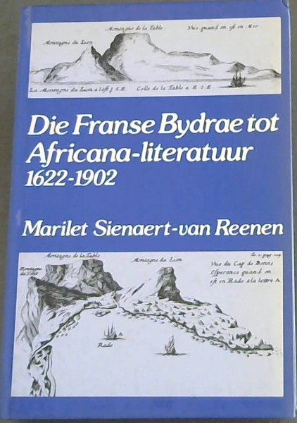 Image for Die Franse Bydrae tot Africana - literatuur 1622 - 1902 Die Franse Bydrae tot Africana - literatuur 1622 - 1902