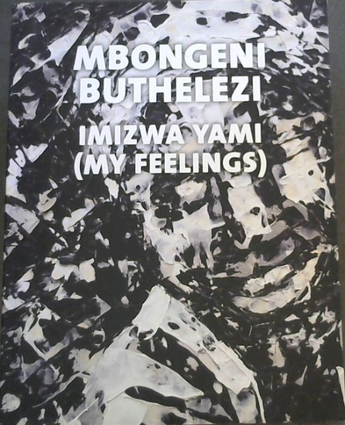 Mbongeni Buthelezi : Imizwa Yami (my feelings)
