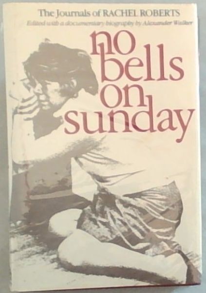 No Bells on Sunday: Journals of Rachel Roberts