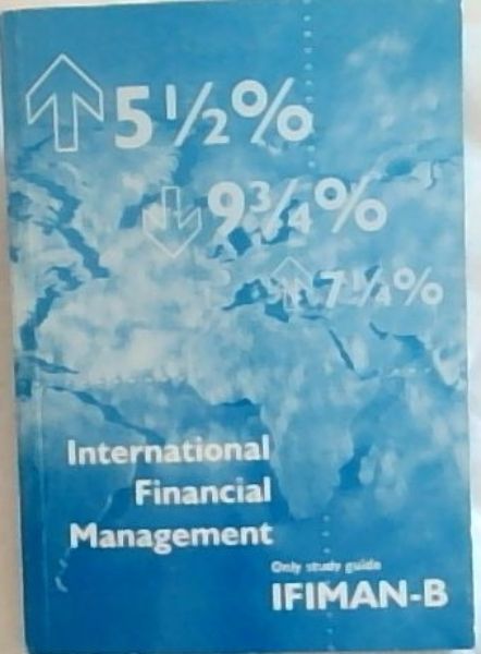International Financial Management (only study guide IFIMAN-B) Department of Business Management
