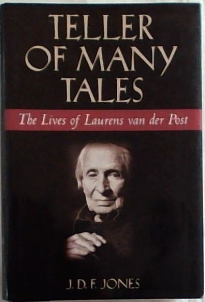 Teller of Many Tales: The Lives of Laurens van der Post