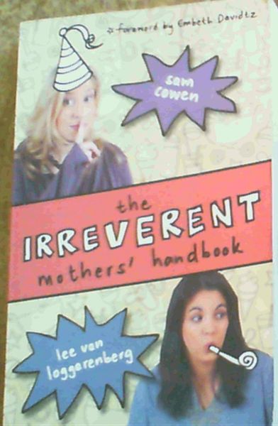 The Irreverent Mothers' Handbook