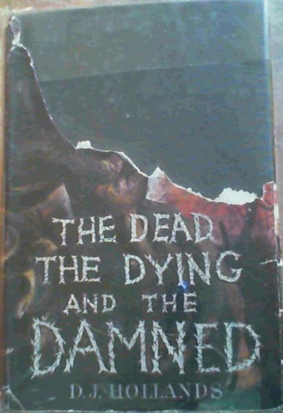 The Dead The Dying & The Damned
