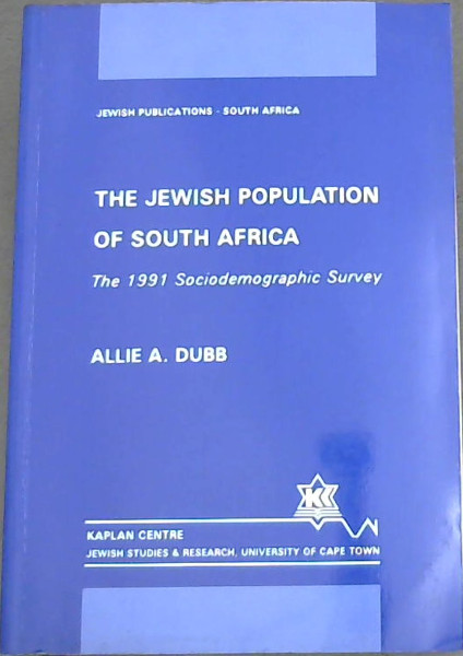 The Jewish population of South Africa: The 1991 sociodemographic survey (Jewish publications - South Africa)