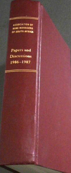 Association of Mine Manages of South Africa ; Papers and Discussions 1986 - 1987