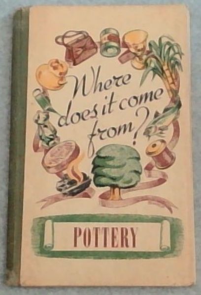Where Does it Come From : Pottery