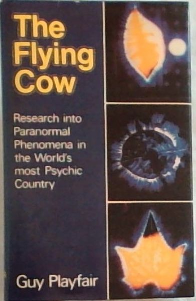 The flying cow: Research into paranormal phenomena in the world's most psychic country
