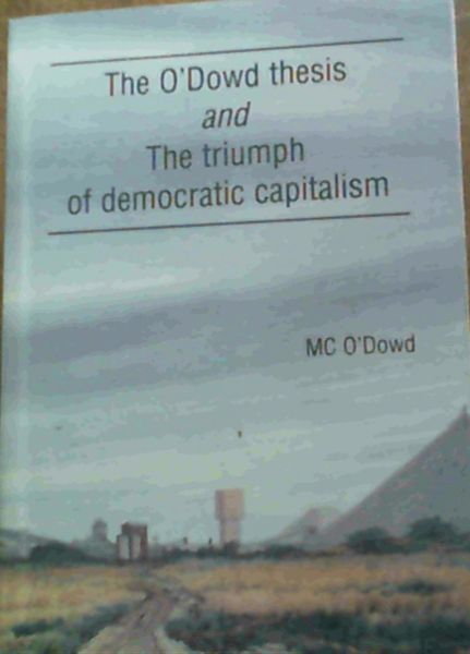 The O'Dowd Thesis and The Triumph of Democratic Capitalism