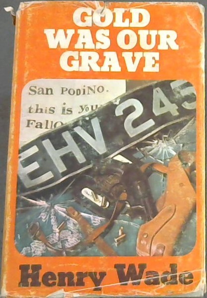 GOLD WAS OUR GRAVE
