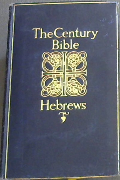 The Century Bible: Hebrews
