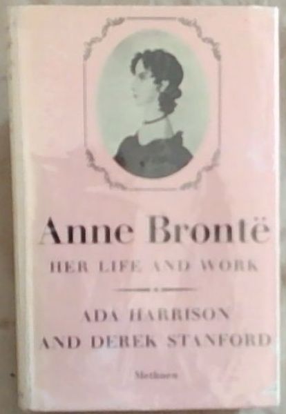 ANNE BRONTE - Her Life And Work