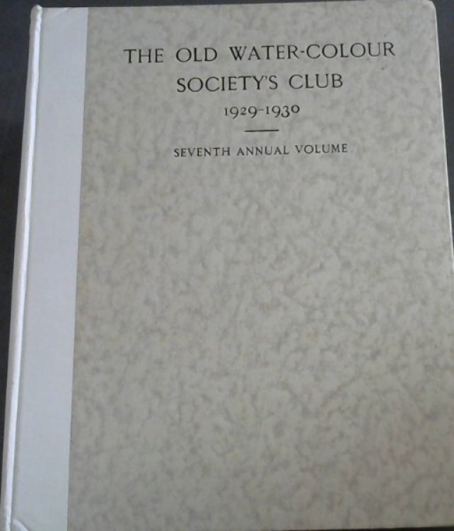 The Old Water-Colour Society's Club 1929-1930 - Seventh Annual Volume