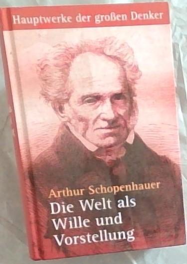 Die Welt als Wille und Vorstellung