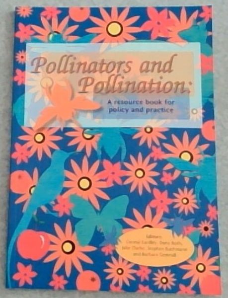 Pollinators and Pollination: A resource book for policy and practice