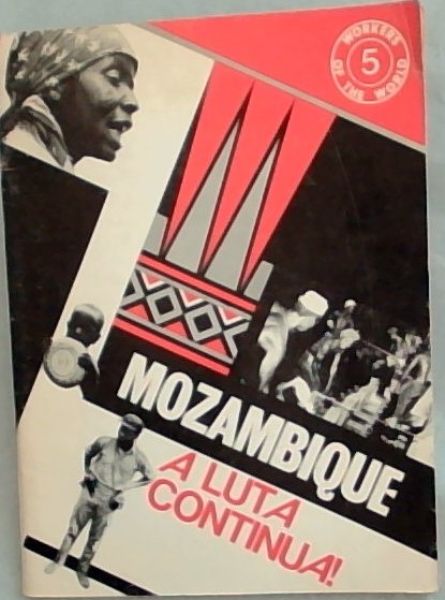 Mozambique: A luta continua! (Workers of the world series, 5)