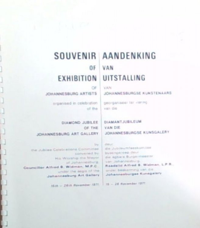 Souvenir of Exhibition of Johannesburg Artists, organised in celebration of the Diamond Jubilee of the Johannesburg Art Gallery by the Jubilee Celebrations Committee. 15th - 26th November 1971 / Aandeking van Uitstalling van Johannesburgse Kunstenaars georganiseer ter vieringvan die DIamantjubileum 