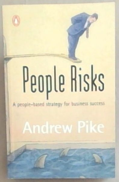 People Risks: A People-based Strategy for Business Success