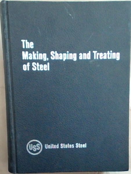 The Making, Shaping and Treating of Steel, Ninth Edition