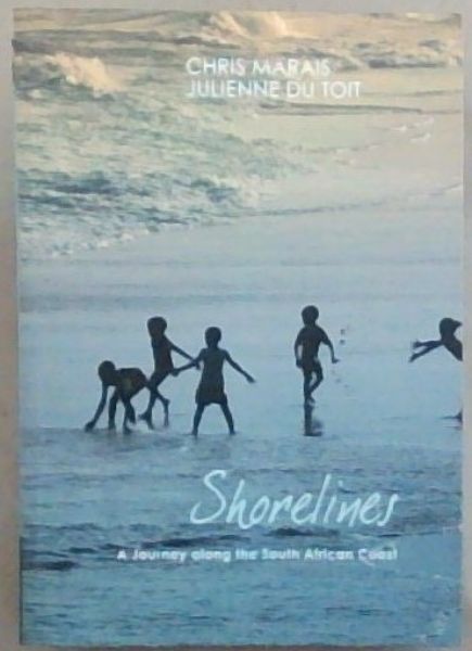 Shorelines ; A Journey Along The South African Coast