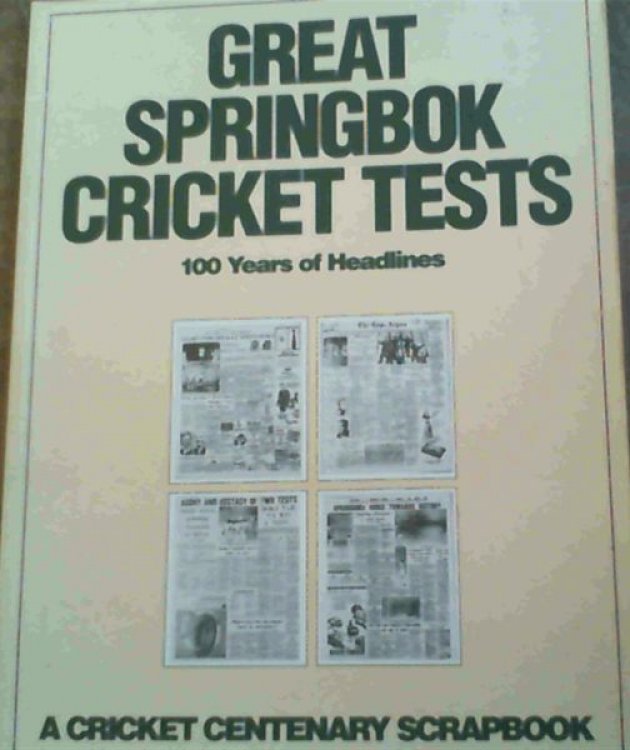 Great Springbok Cricket Tests : 100 Years Headlines