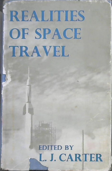 Realities of Space Travel ( Selected Paper of the British Interplanetary Society)